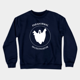 Paranormal Investigator Ghost Hunter Crewneck Sweatshirt